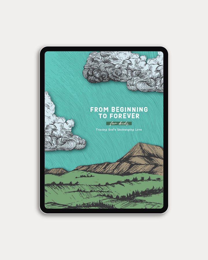 From Beginning to Forever for Kids (Digital Version)