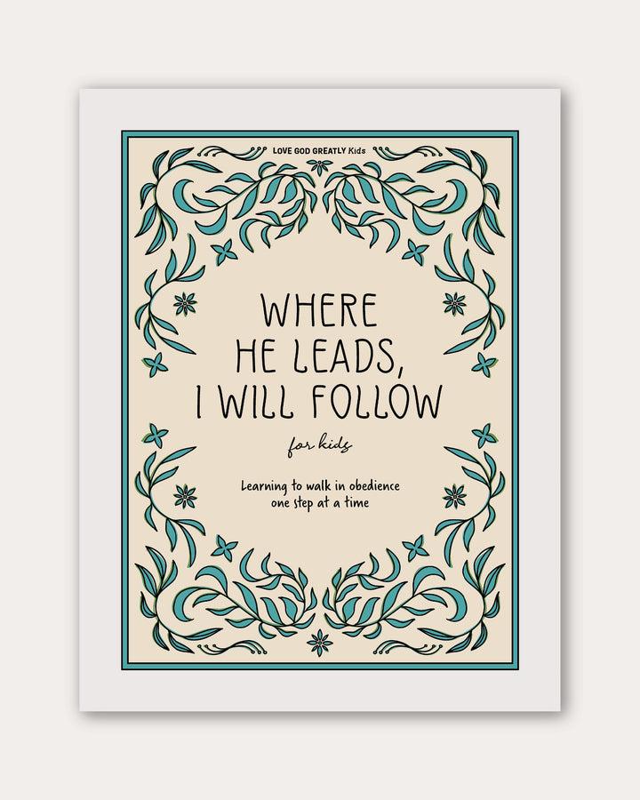 Where He Leads, I Will Follow For Kids