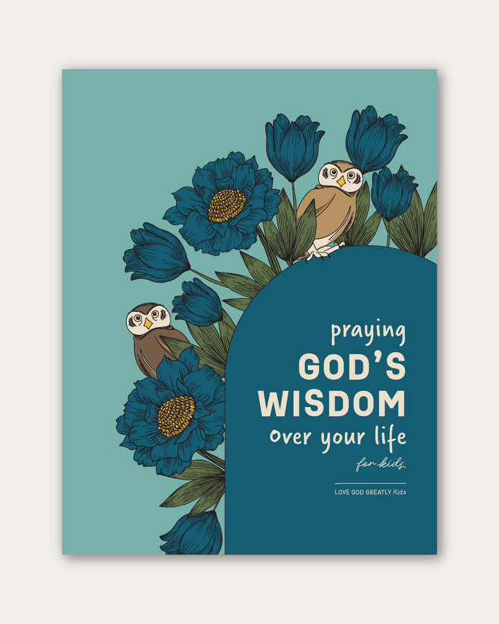 Praying God's Wisdom Over Your Life for Kids